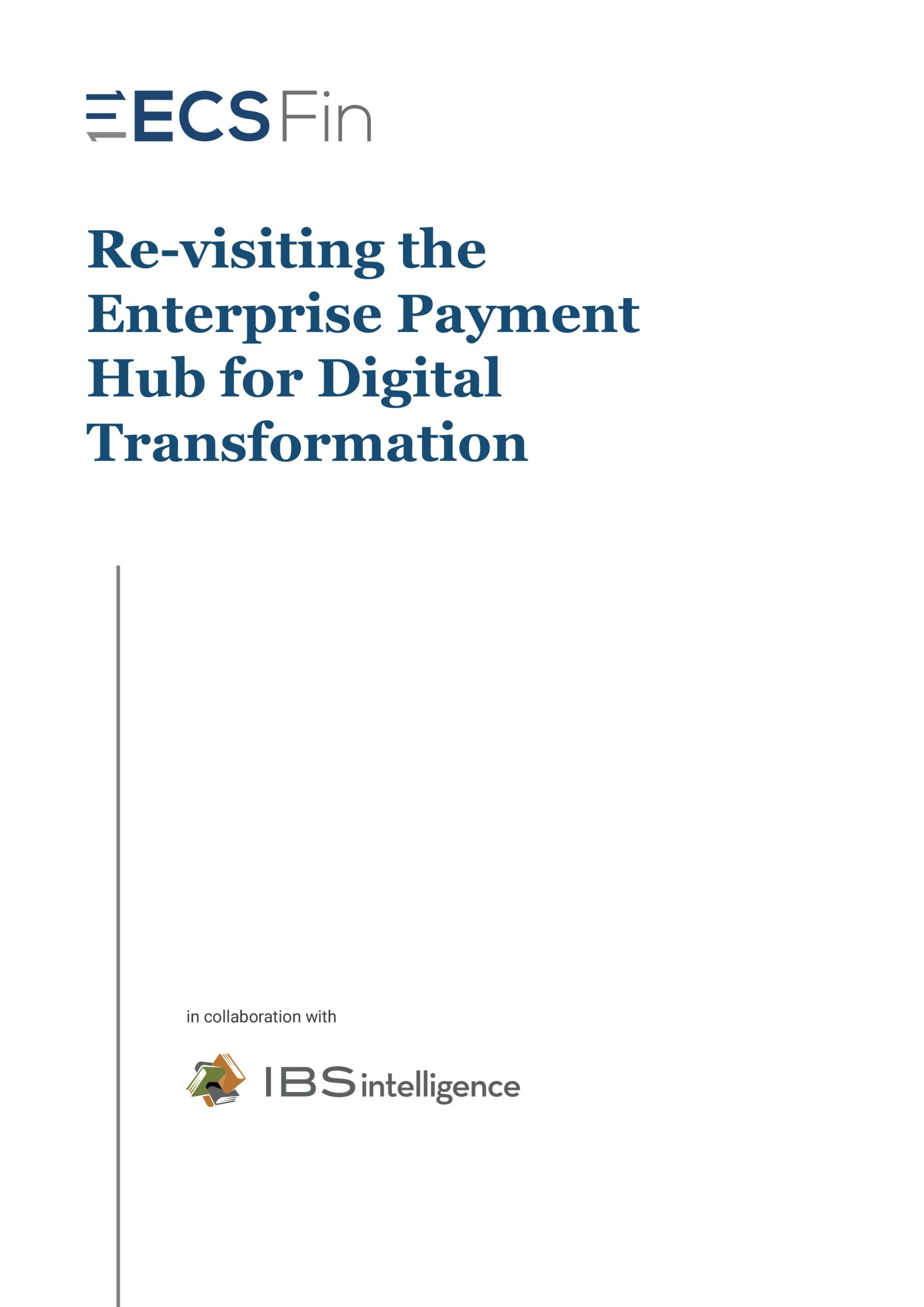 Re-visiting the Enterprise Payment Hub for Digital Transformation