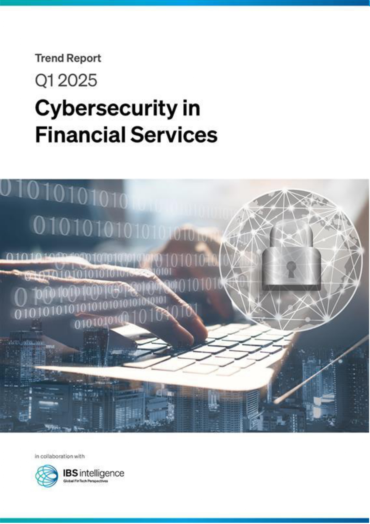 Cybersecurity in Financial Services Q1 2025